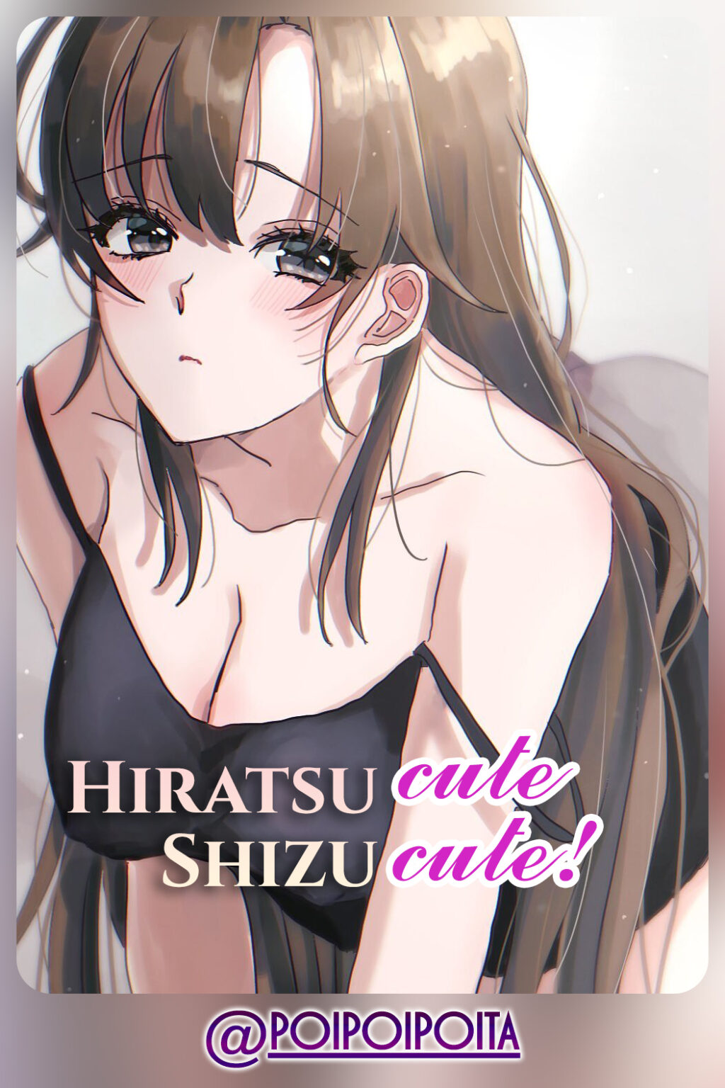 Hiratsu Cute, Shizu Cute!